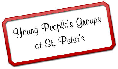 Young Peoples Groupsat St. Peters